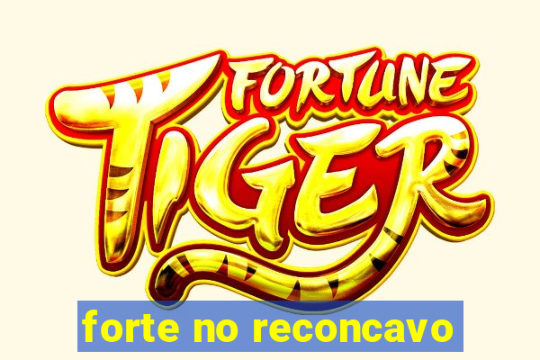 forte no reconcavo